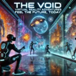 Futuristic scene of users in VR gear exploring adventures, showcasing the void virtual reality experience